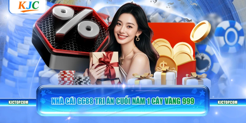 Nhà cái GG88 tri ân cuối năm 1 cây vàng 999