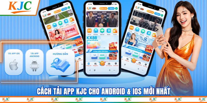 Cách Tải app KJC cho Android & iOS mới nhất