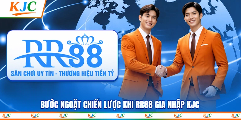 Bước ngoặt chiến lược khi RR88 gia nhập KJC